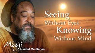 Guided Meditation — Seeing Without Eyes Knowing Without Mind [upl. by Benny291]