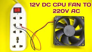 12V DC fan to 230V AC very simple method [upl. by Elvera]