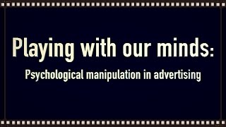 How Marketers Manipulate Us Psychological Manipulation in Advertising [upl. by Harragan]