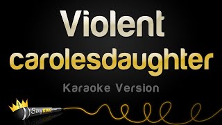 carolesdaughter  Violent Karaoke Version [upl. by Annait]