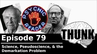 79 Science Pseudoscience amp the Demarcation Problem  THUNK [upl. by Standish134]