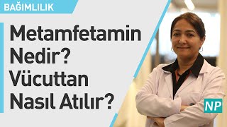 Metamfetamin Nedir Vücuttan Nasıl Atılır [upl. by Akemhs]