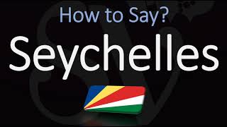 How to Pronounce Seychelles CORRECTLY [upl. by Teeniv548]