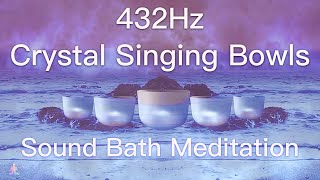 432Hz Crystal Singing Bowls Sound Bath  Relaxing Waves  Deep Healing Meditation Music [upl. by Suivatnod937]