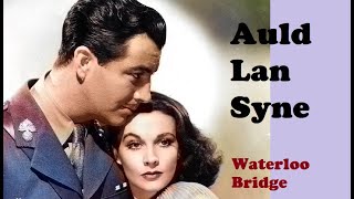 Auld lang syne Official Video  Waterloo bridge 1940 [upl. by Shoshanna]