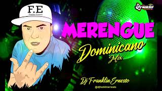 MERENGUE DOMINICANO MIX djfranklinernesto [upl. by Fifi810]