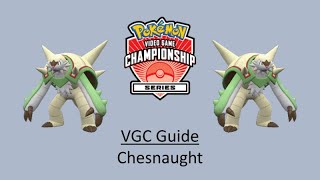 Chesnaught  Early VGC Guide by 3x Regional Champion [upl. by Flodnar]