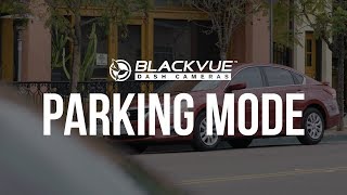 BlackVue Dashcam Parking Mode [upl. by Ahsinut981]