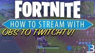 How To Stream Fortnite on TwitchTV Complete Guide To Streaming Fortnite with OBS [upl. by Michaeline]