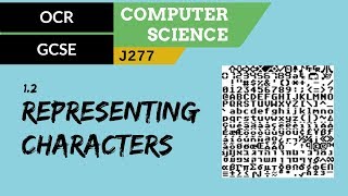 19 OCR GCSE J277 12 Representing characters [upl. by Eelaras460]