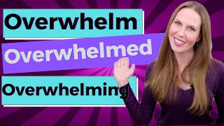 Overwhelm Overwhelmed Overwhelming English Vocabulary Lesson [upl. by Sclar]