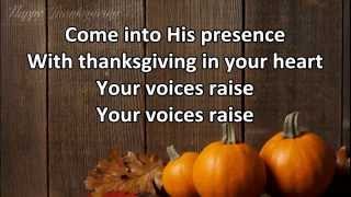 Come Into His Presence Thanksgiving version  Lyric Video HD [upl. by Nadya998]