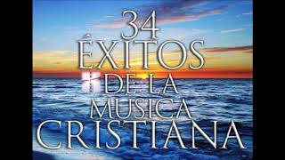 34 Éxitos de la Música Cristiana  Artista varios [upl. by Aikas]