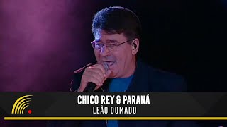 Chico Rey amp Paraná  Leão Domado Ao Vivo Vol 1Vídeo Oficial [upl. by Garret]