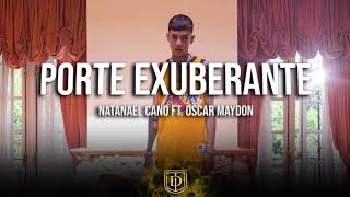 Porte Exuberante  Natanael Cano Ft Oscar Maydon  LETRA 🔥🔥 [upl. by Chaffinch]