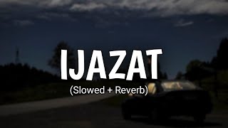 Ijazat slowed  reverb  Falak Shabir [upl. by Leima683]