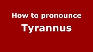 How to pronounce Tyrannus ItalianItaly  PronounceNamescom [upl. by Nylrem]