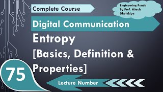 Entropy Basics Definition Calculation amp Properties Explained in Digital Communication [upl. by Culley894]