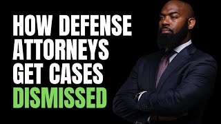 How Criminal Defense Attorneys Get Cases Dismissed [upl. by Aeniah]