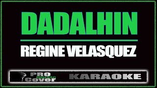 Dadalhin  Regine Velasquez KARAOKE [upl. by Ailaza345]