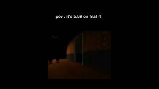 POV It’s 559 In FNAF 4 Meme [upl. by Enaile]