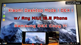 Xiaomi MIUI Desktop  PC Mode  How To Enable in any MIUI 125 Phone  Samsung DEX for Mi [upl. by Markiv]