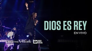 Christine DClario  Dios Es Rey  En Vivo [upl. by Weisman530]