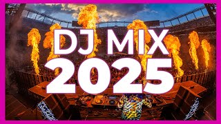 DJ MIX 2025  Mashups amp Remixes of Popular Songs 2025  DJ Dance Songs Remix Club Music Mix 2024 [upl. by Nnateragram]