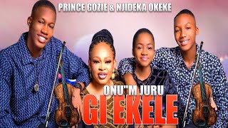 PRINCE GOZIE amp NJIDEKA OKEKE  ONUquotM JURU GI EKELE  NIGERIAN GOSPEL MUSIC [upl. by Dzoba371]