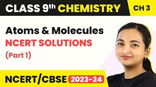 Class 9 Chemistry Chapter 3  Atoms and Molecules  Ncert Solutions Part 1 [upl. by Sterling]