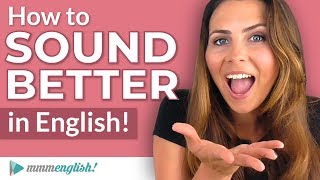 How to SOUND Better in English  Pronunciation Lesson [upl. by Enidaj]