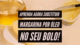 POSSO SUBSTITUIR MARGARINA POR ÓLEO NO BOLO [upl. by Gans83]