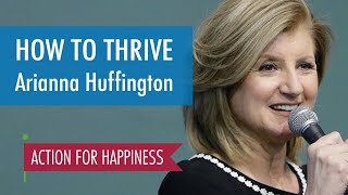 How to Thrive  with Arianna Huffington [upl. by Annagroeg]