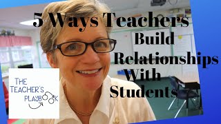 5 Ways Teachers Can Build Relationships with Students [upl. by Ardine]