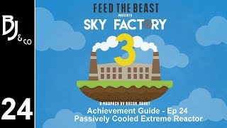 Skyfactory 3  Achievement Guide  Ep 24  Passively Cooled Extreme Reactor [upl. by Ilrebmik]