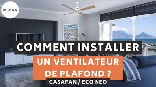 Comment installer un ventilateur plafond  Eco Neo  Casafan [upl. by Korwun504]