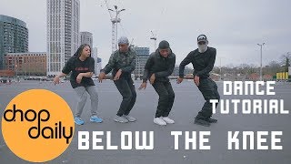 How To Below The Knee quotUK Drillquot Dance Tutorial  Chop Daily [upl. by Coltin]