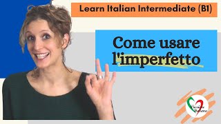 4 Learn Italian Intermediate B1 Come usare l’imperfetto [upl. by Ainex]