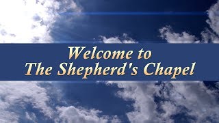 Welcome to The Shepherds Chapel [upl. by Stichter]