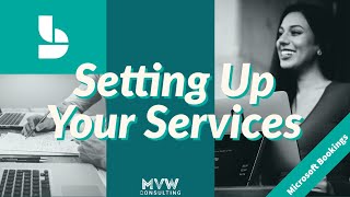 📅 Setting Up Your Services 📅  Microsoft Bookings Series [upl. by Aicnorev]