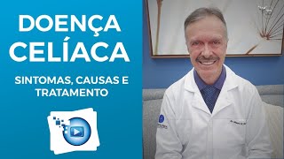 Doença Celíaca  Sintomas causas e tratamento [upl. by Ahsein]