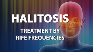 Halitosis Bad Breath  RIFE Frequencies Treatment  Energy amp Quantum Medicine with Bioresonance [upl. by Deelaw110]