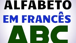 Alfabeto em Francês  Pronunciação [upl. by Wooster]