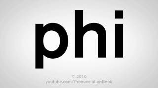 How To Pronounce Phi [upl. by Lucien]