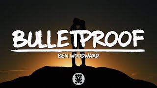 Ben Woodward  Bulletproof Lyrics Video [upl. by Lotz]