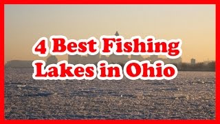 4 Best Fishing Lakes in Ohio  US Fishing Guide [upl. by Broucek]