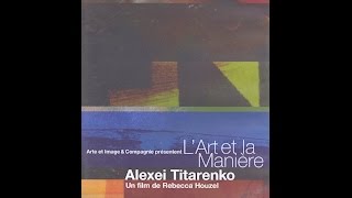 Alexey Titarenko Art et la Maniere ARTE France 2005 Directed by Rebecca Houzel [upl. by Eetak]