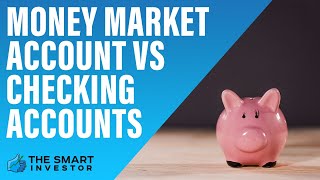 Money Market Account vs Checking Accounts [upl. by Nelie]