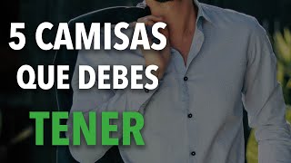 5 CAMISAS que todo hombre DEBE tener [upl. by Esli711]