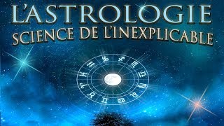 LAstrologie  la science de linexplicable  Documentaire COMPLET en Français [upl. by Louth]